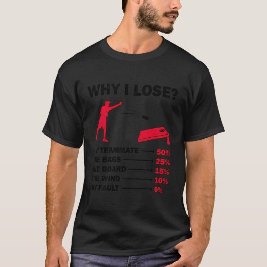 T-shirt Pourquoi je perds à Cornhole (Devant)