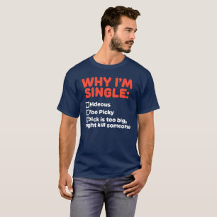 T-shirt Pourquoi je suis célibataire