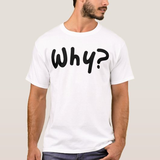 T-shirt Pourquoi ? Kid Core demande pourquoi (Devant)