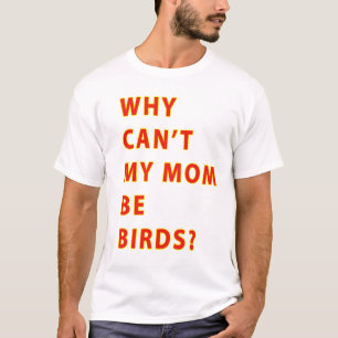 T-shirt Pourquoi la pente ma maman soit TEXTE d'oiseaux