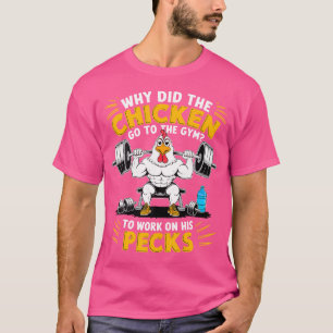 T-shirt Pourquoi le poulet est-il allé à la salle de sport