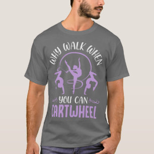 T-shirt Pourquoi Marcher Quand Vous Pouvez Cartwheel Tumbl