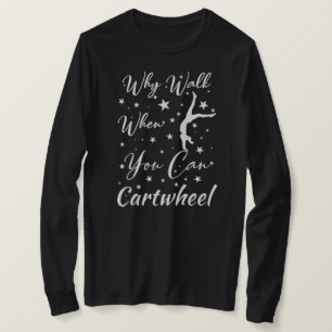 T-shirt Pourquoi marcher quand vous pouvez faire la roue A