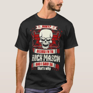 T-shirt Pourquoi Parce Que Je Suis Brick Mason Et Je L'Ai 