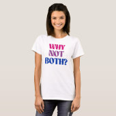 T-shirt Pourquoi pas les deux? (Devant entier)