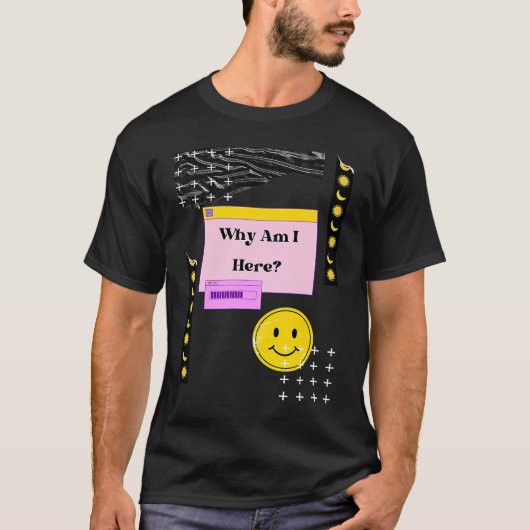 T-shirt Pourquoi Suis-Je Ici Existentialisme Nihilisme Phi (Devant)