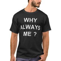 POURQUOI TOUJOURS JE ?