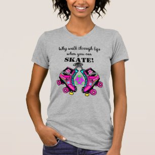 T-shirt Pourquoi traverser la vie, Roller Skating Punk T-S