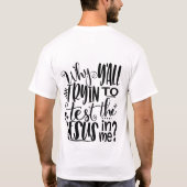 T-shirt Pourquoi tu essaies de tester Jésus en moi ? (Dos)