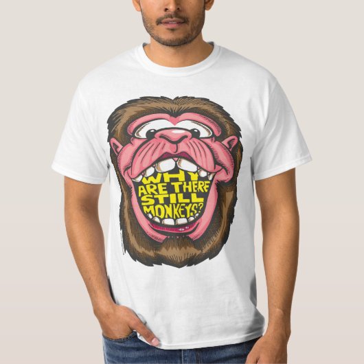 T-shirt Pourquoi y a-t-il toujours des singes ? (Devant)