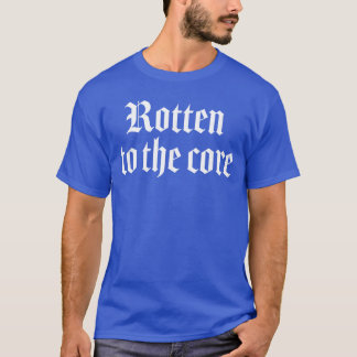 T-shirt Pourri jusqu'à l'os Police de caractère féroce Pun