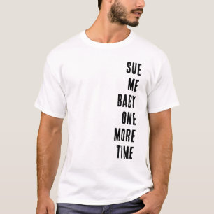 T-shirt Poursuis-Moi Bébé Encore Une Fois