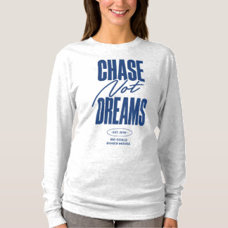 T-shirt Poursuivez les Objectifs et Non les Rêves
