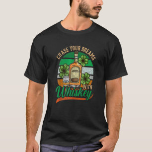 T-shirt Poursuivez Vos Rêves Avec Whiskey Jour de la Saint