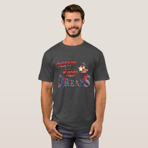 T-shirt Poursuivez vos rêves les plus fous