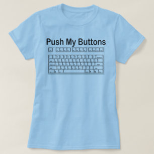 T-SHIRT POUSSEZ MON CLAVIER DE BOUTONS