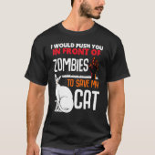 T-shirt Poussez-Vous Devant Les Zombies Sauvez Mon Chat An (Devant)