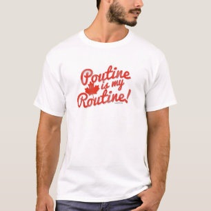 T-shirt Poutine est ma routine