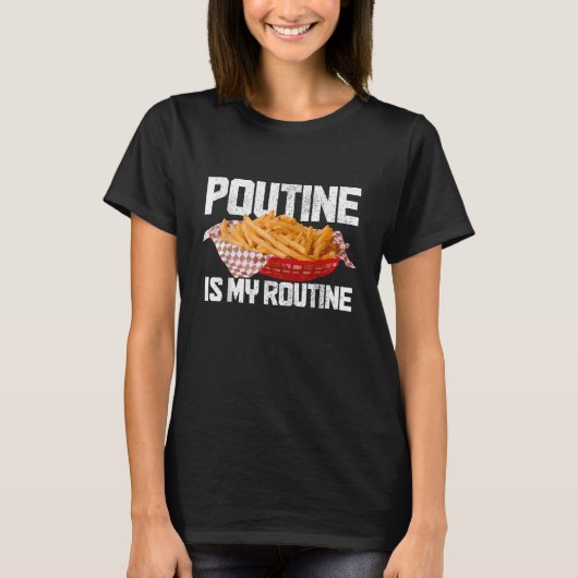 T-shirt Poutine Est Ma Routine Nourriture Canadienne Fiert (Devant)