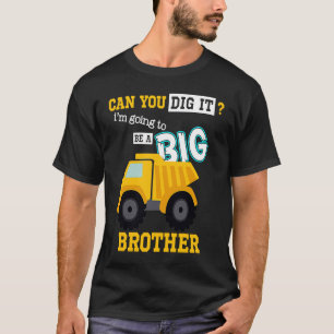 T-shirt Pouvez-vous le creuser Je vais être un grand frère