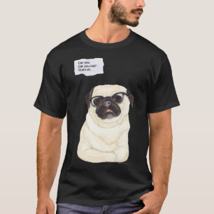 T-shirt Pouvez-vous ne pas - Drôle Pug Snarky 805