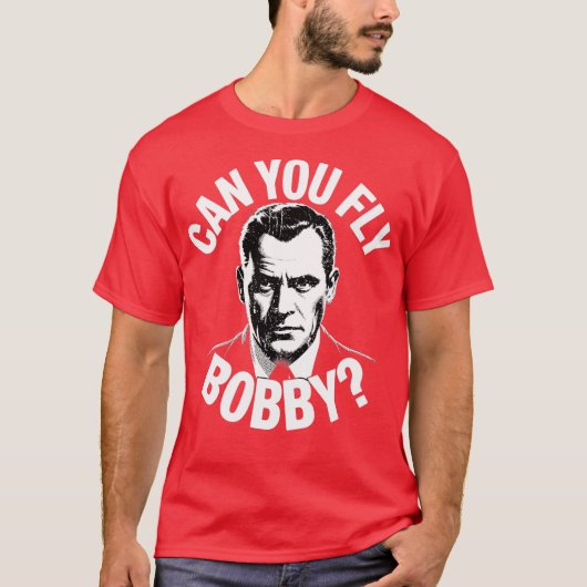 T-shirt Pouvez-Vous Voler Bobby ? (Devant)