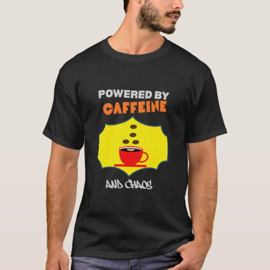 T-shirt Powered by Caffeine and Chaos | Funny Coffee Lover (Devant)