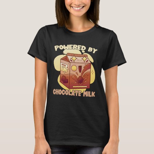 T-shirt Powered By Chocolate Milk  Chocolate Milk  Quote (Devant)