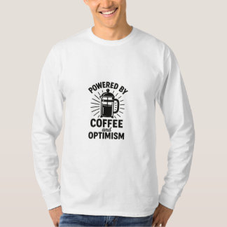 T-shirt Powered by Coffee and Optimism Illustration