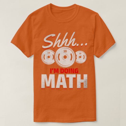 T-shirt Powerlifting I Shhh I'm faire Math Gym Fitness plu (Design devant)
