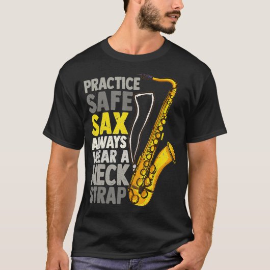 T-shirt Practice Safe Sax Funny Saxophone Player Jazz (Devant)