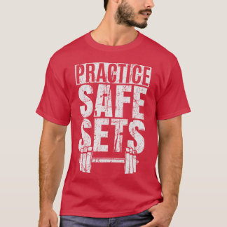T-shirt Practice Safe Sets Weight Lifting Gym Humor Bodybu