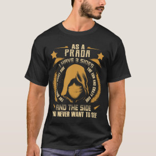 T-shirt PRADA - J'ai 3 côtés que vous ne voulez jamais voi