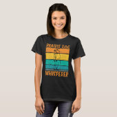 T-shirt Prairie Dog Whisperer - Funny Prairie Dog (Devant entier)