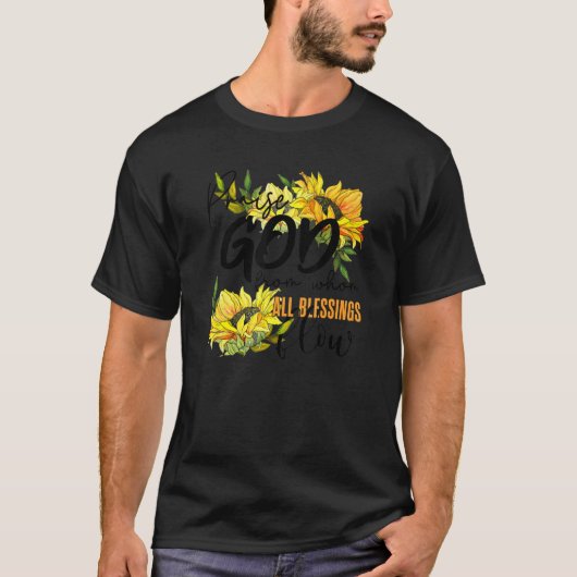 T-shirt Praise God From Whom All Blessing Flow Sunflower (Devant)