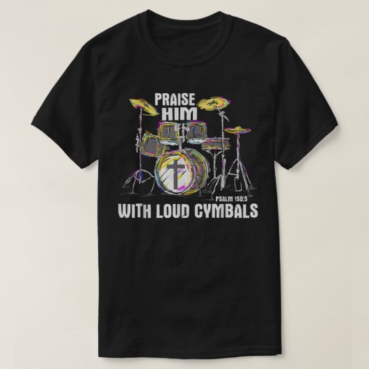 T-shirt Praise Him With Loud Cymbals (Design devant)