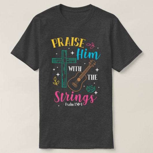 T-shirt Praise Him With The Strings Guitar Psalm 1504989 (Design devant)