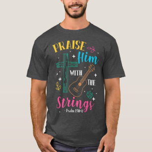 T-shirt Praise Him With The Strings Guitar Psalm 1504989