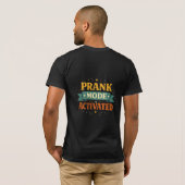 T-shirt Prank Mode Activated Funny Tee (Dos entier)