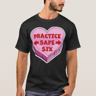 T-shirt Pratique Safe Six Funny Happy Valentines Day 2021