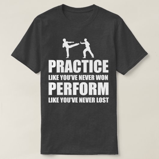 T-shirt Pratiquer comme vous n'avez jamais gagné exécuter (Design devant)