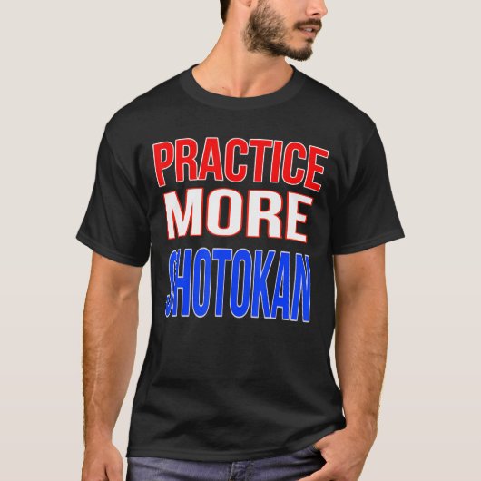 T-shirt Pratiquer plus Shotokan (Devant)
