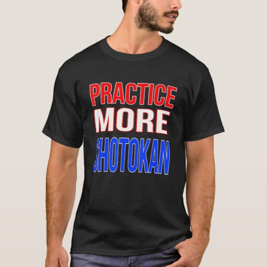 T-shirt Pratiquer plus Shotokan (Devant)