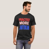 T-shirt Pratiquer plus Shotokan (Devant entier)