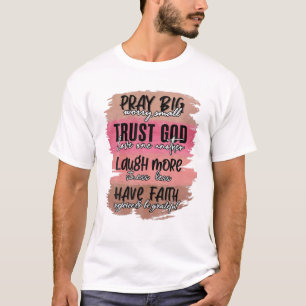 T-shirt Pray Big Worry Small Trust God Easter Jesus Women