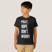 T-shirt Pray Hope Dont Worry Christianity Prayer  (Devant entier)