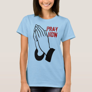 T-shirt Pray Now