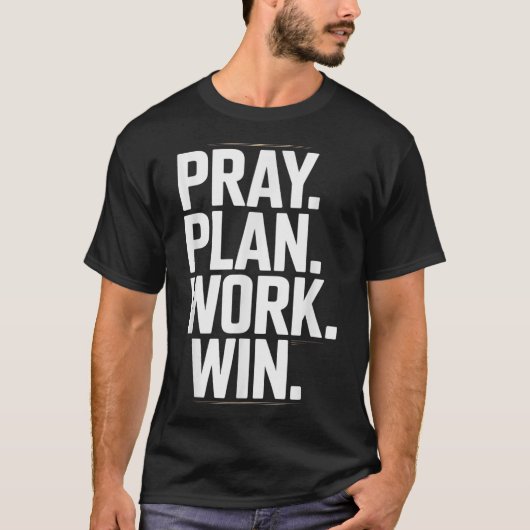 T-shirt Pray Plan Work Win- Faith Hustle Christian Motivat (Devant)