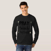 T-shirt Pray Teach Répéter (Devant entier)