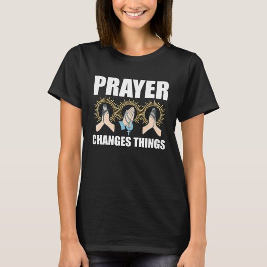 T-shirt Prayer Changes Things Christian Religious Faith Pr (Devant)
